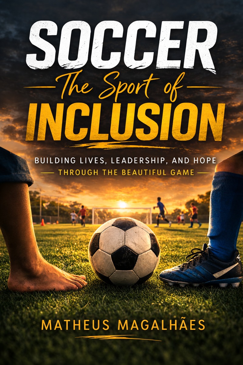 Soccer: The Sport of Inclusion by Matheus Magalhães book cover